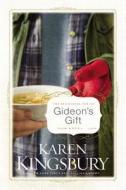 Gideon's Gift di Karen Kingsbury edito da FAITHWORDS