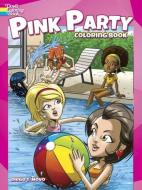 Pink Party Coloring Book di Diego Jourdan Pereira, Diego T. Novo edito da DOVER PUBN INC