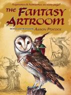 The Fantasy Artroom: Book One -- Detail and Whimsy di Aaron Pocock edito da Dover Publications Inc.