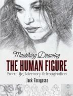 Mastering Drawing The Human Figure di Jack Faragasso edito da Dover Publications Inc.