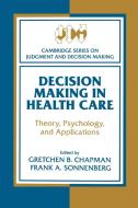 Decision Making in Health Care edito da Cambridge University Press