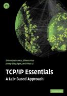 TCP/IP Essentials di Shivendra Panwar, Jeong-Dong Ryoo, Shiwen Mao edito da Cambridge University Press