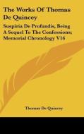 The Works Of Thomas De Quincey di Thomas De Quincey edito da Kessinger Publishing Co