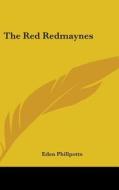 The Red Redmaynes di EDEN PHILLPOTTS edito da Kessinger Publishing