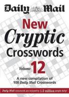 The Daily Mail: New Cryptic Crosswords 12 edito da Octopus Publishing Group