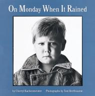 On Monday When It Rained di Cherryl Kachenmeister edito da HOUGHTON MIFFLIN