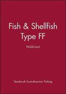 Fish & Shellfish: Type Ff Wallchart di Yearbook Scandinavian Fishing edito da BLACKWELL PUBL