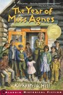 The Year of Miss Agnes di Kirkpatrick Hill edito da ALADDIN