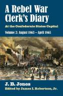Jones, J:  A Rebel War Clerk¿s Diary, Volume 2 di J. B. Jones edito da University Press of Kansas