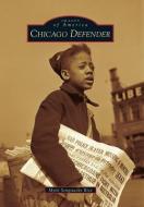 Chicago Defender di Myiti Sengstacke Rice edito da ARCADIA PUB (SC)