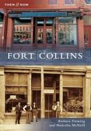 Fort Collins di Barbara Fleming, Malcolm McNeill edito da ARCADIA PUB (SC)