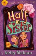 Half A Sister di Kelly McKain edito da Usborne Publishing Ltd