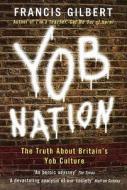 Yob Nation di Francis Gilbert edito da Little, Brown Book Group