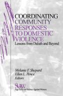 Coordinating Community Responses to Domestic Violence di Melanie F. Shepard edito da SAGE Publications, Inc