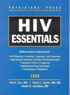 HIV Essentials di Paul E. Sax, Calvin J. Cohen, Daniel R. Kuritzkes edito da PHYSICIANS PR