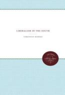 Liberalism In The South di Virginius Dabney edito da The University Of North Carolina Press