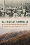 Blue Ridge Commons di Kathryn Newfont edito da The University of Georgia Press
