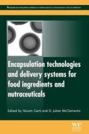 Encapsulation Technologies and Delivery Systems for Food Ingredients and Nutraceuticals edito da WOODHEAD PUB