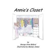 Annie's Closet di George Anne Ballard edito da Bolton Publishing