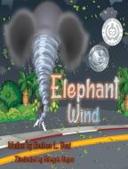 Elephant Wind di Heather L Beal edito da Train 4 Safety Press