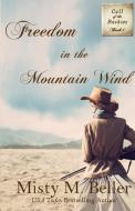 Freedom in the Mountain Wind di Misty M. Beller edito da LIGHTNING SOURCE INC