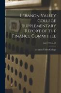 Lebanon Valley College Supplementary Report of the Finance Committee; June 1937, v. 26 edito da LIGHTNING SOURCE INC