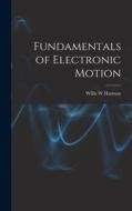 Fundamentals of Electronic Motion di Willis W. Harman edito da LIGHTNING SOURCE INC
