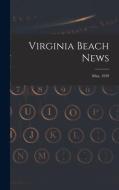 Virginia Beach News; May, 1939 di Anonymous edito da LIGHTNING SOURCE INC