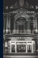 The Works of Molière: 4 di Molière, Henri Van Laun edito da LEGARE STREET PR