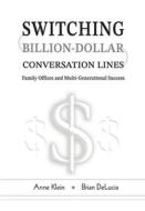 Switching Billion-Dollar Conversation Lines di Anne Klein, Brian DeLucia edito da Digital on Demand