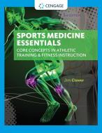 Sports Medicine Essentials: Core Concepts in Athletic Training & Fitness Instruction (with Premium Web Site Printed Acce di Jim Clover edito da CENGAGE LEARNING