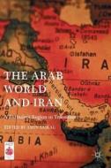 The Arab World and Iran edito da Palgrave Macmillan