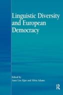 Linguistic Diversity and European Democracy di Anne Lise Kjaer, Silvia Adamo edito da Taylor & Francis Ltd