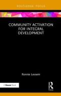 Community Activation for Integral Development di Professor Ronnie Lessem edito da Taylor & Francis Ltd