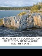Manual Of The Corporation Of The City Of di John Hardy, Samuel J. Willis edito da Nabu Press