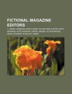 Fictional Magazine Editors: J. Jonah Jam di Books Llc edito da Books LLC, Wiki Series