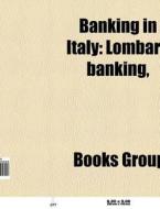 Banking in Italy di Source Wikipedia edito da Books LLC, Reference Series