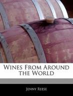 Wines from Around the World di Jenny Reese edito da 6 DEGREES BOOKS