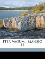 Iter Vagum : Mansio Ii di Raimondo Guarini edito da Nabu Press
