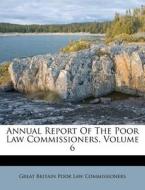 Annual Report Of The Poor Law Commission edito da Nabu Press