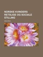 Norske Kvinders Retslige Og Sociale Stilling di Gina Krog edito da Rarebooksclub.com
