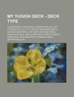 My Yugioh Deck - Deck Type: A Legendary di Source Wikia edito da Books LLC, Wiki Series