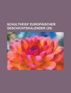 Schulthess' Europaischer Geschichtskalender (20) di Bucher Group edito da General Books Llc
