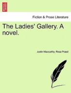 The Ladies' Gallery. A novel. Vol. III. di Justin Maccarthy, Rosa Praed edito da British Library, Historical Print Editions