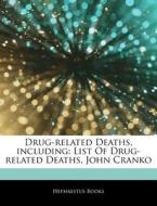 Drug-related Deaths, Including: List Of di Hephaestus Books edito da Hephaestus Books