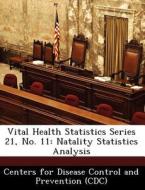 Vital Health Statistics Series 21, No. 11 edito da Bibliogov