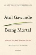 Being Mortal di ATUL GAWANDE edito da Macmillan Usa