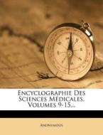 Encyclographie Des Sciences Medicales, Volumes 9-15... di Anonymous edito da Nabu Press