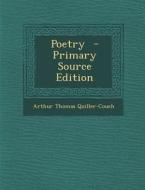 Poetry - Primary Source Edition di Arthur Thomas Quiller-Couch edito da Nabu Press
