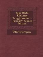 Saga Olafs Konungs Tryggvasunar - Primary Source Edition di Oddr Snorrason edito da Nabu Press